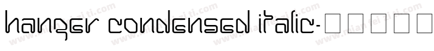 Hanger Condensed Italic字体转换